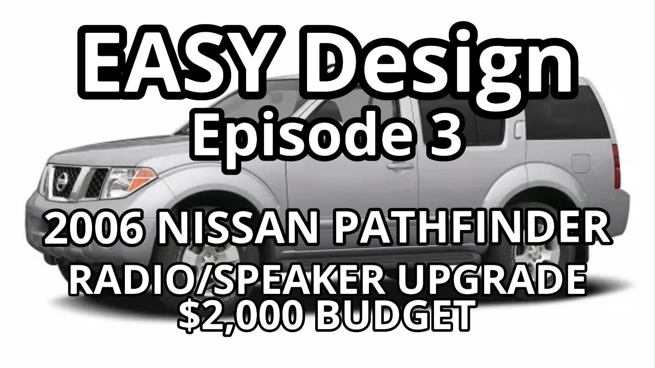 EASY Design - Episode 3 - 2006 Nissan Pathfinder