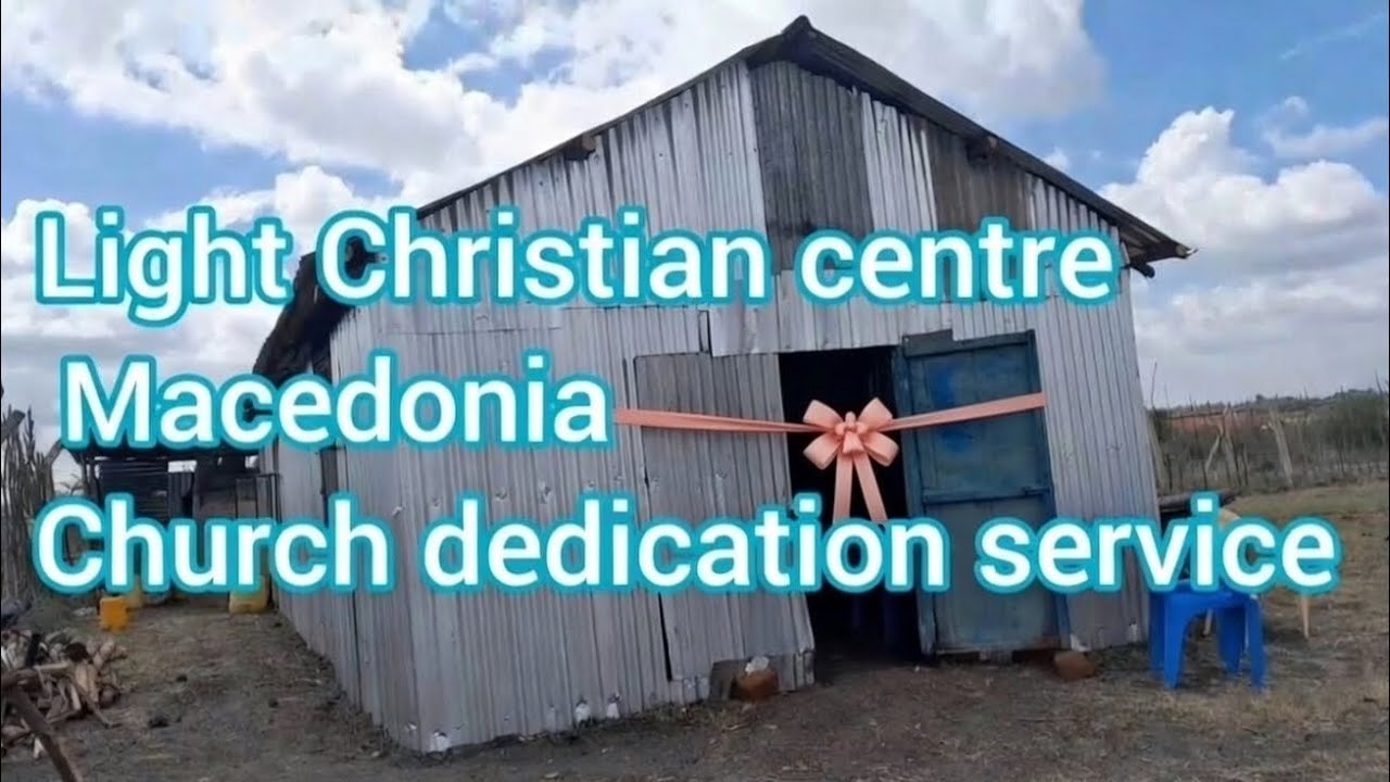 Light Christian Centre Macedonia Church dedication service 