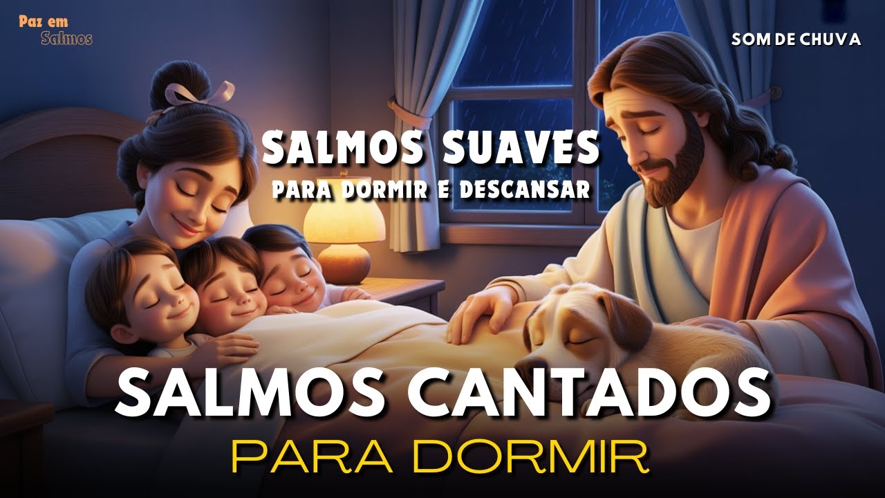 Durma Profundamente com Estes Salmos Cantados | Sono Restaurador em Deus