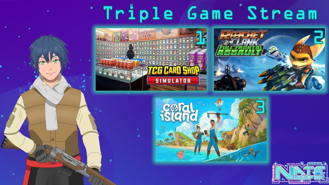 【Triple Game Stream】Card Shop Simulator, Ratchet & Clank Full Frontal Assault, Coral Island