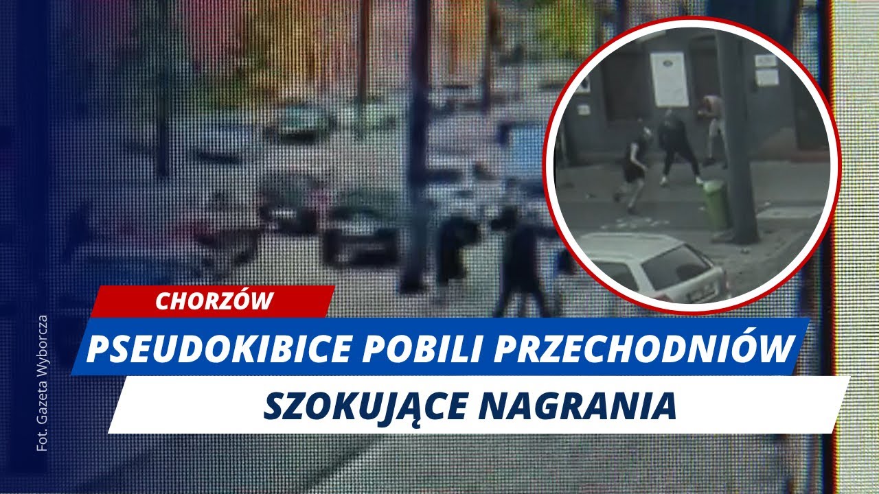 Chorz&oacute;w: pseudokibice zaatakowali przechodni&oacute;w