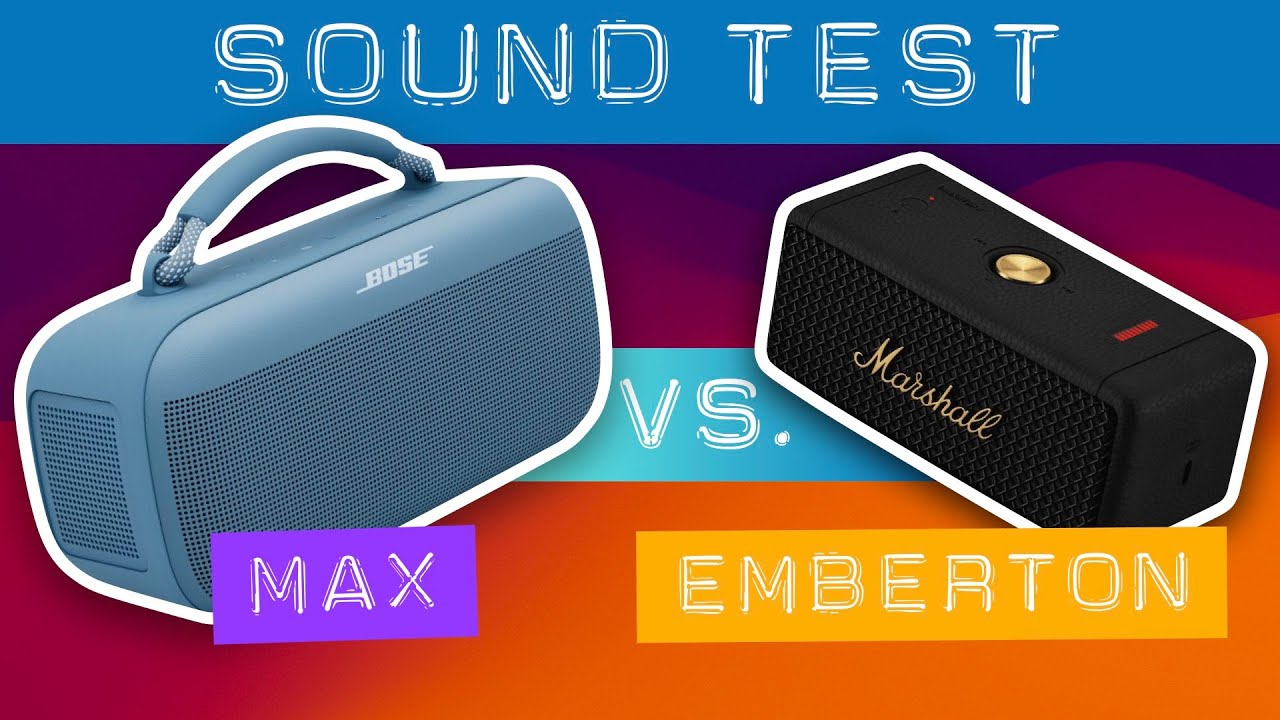 Bose SoundLink Max vs. Marshall Emberton. Sound test.