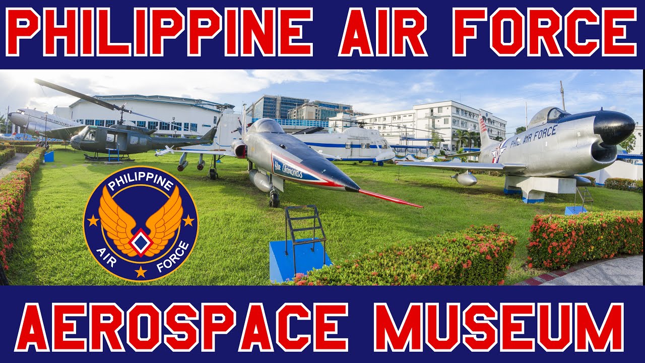 PHILIPPINE AIR FORCE AEROSPACE MUSEUM | AWESOME AIRCRAFT DISPLAYS | Villamor Air Base, Manila