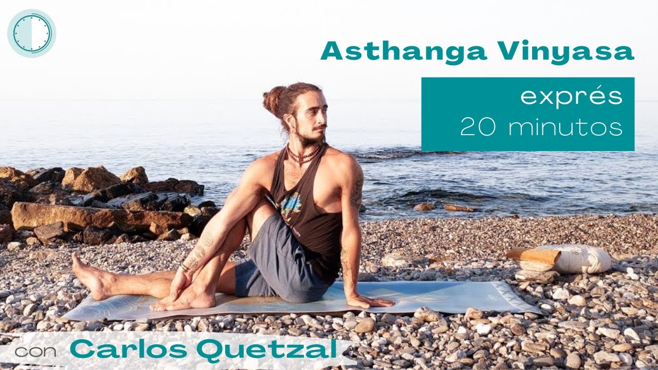 Ashtanga Vinyasa exprés “20 minutos” con Carlos Quetzal