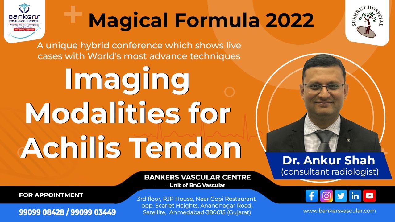 Imaging Modalities for achilis tendon- Dr Ankur Shah