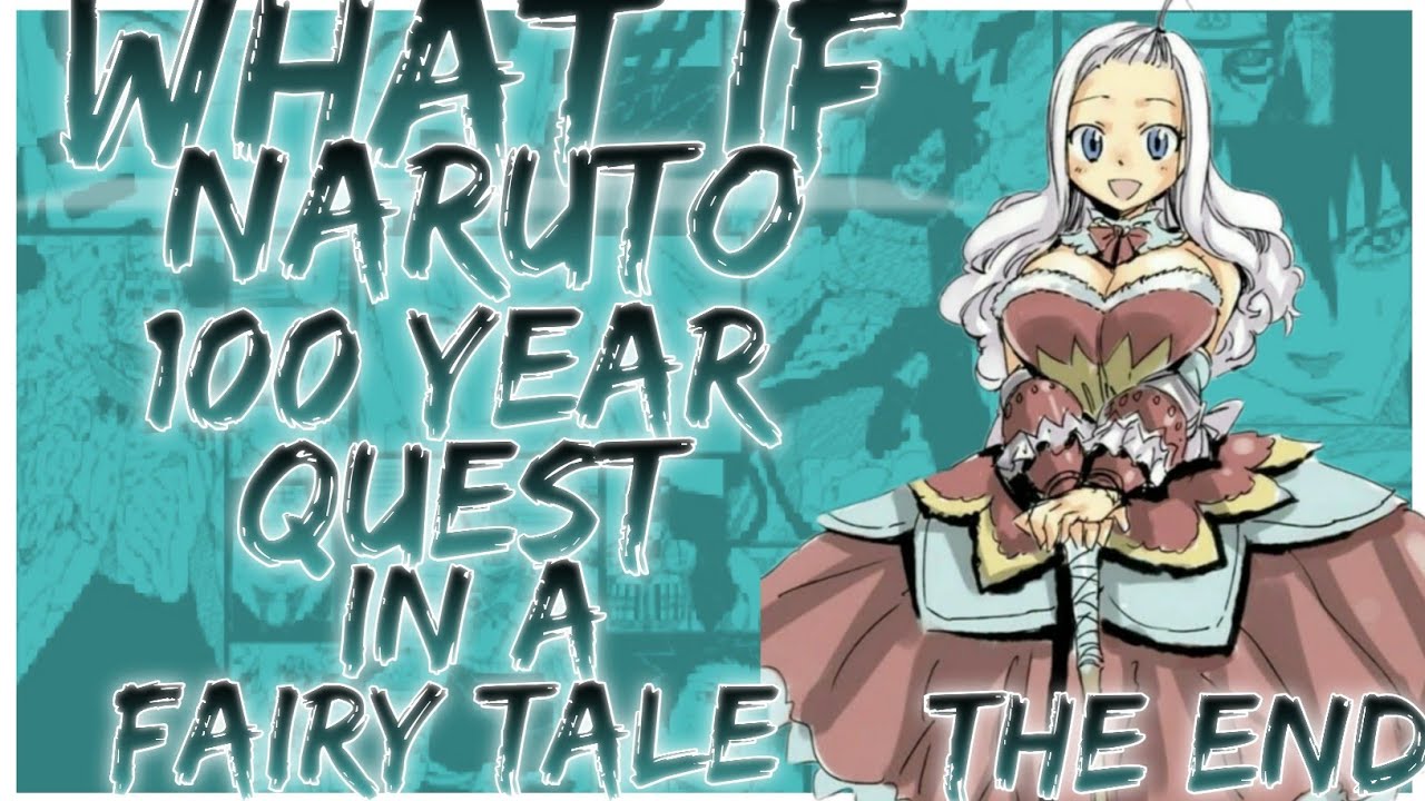 what,if Naruto 100 year quest in a fairy tale The END