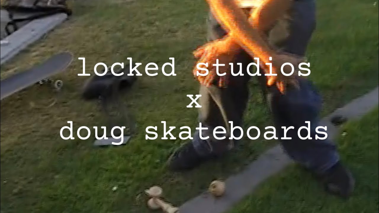 Locked Studios x Doug Skateboards