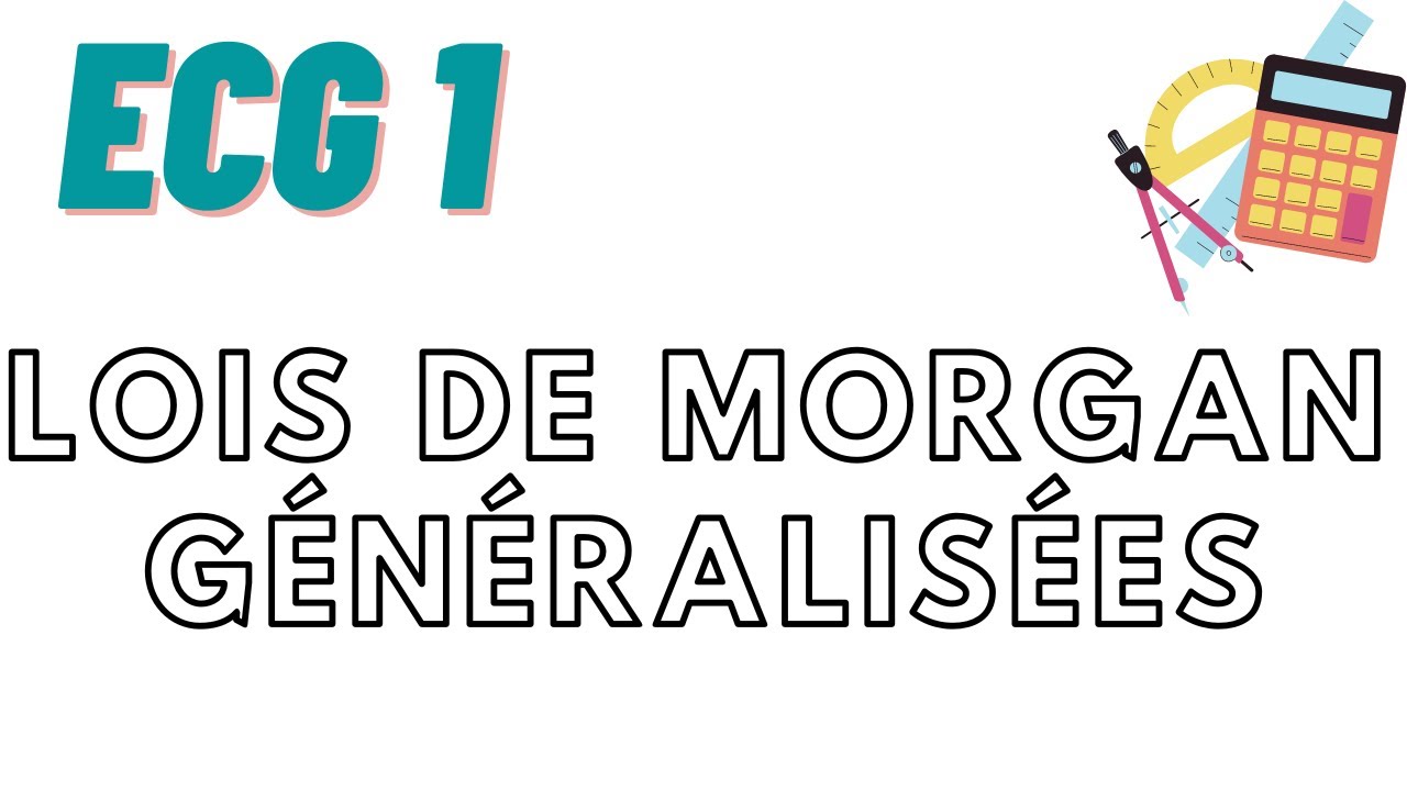 Lois de Morgan généralisées (ECG1)