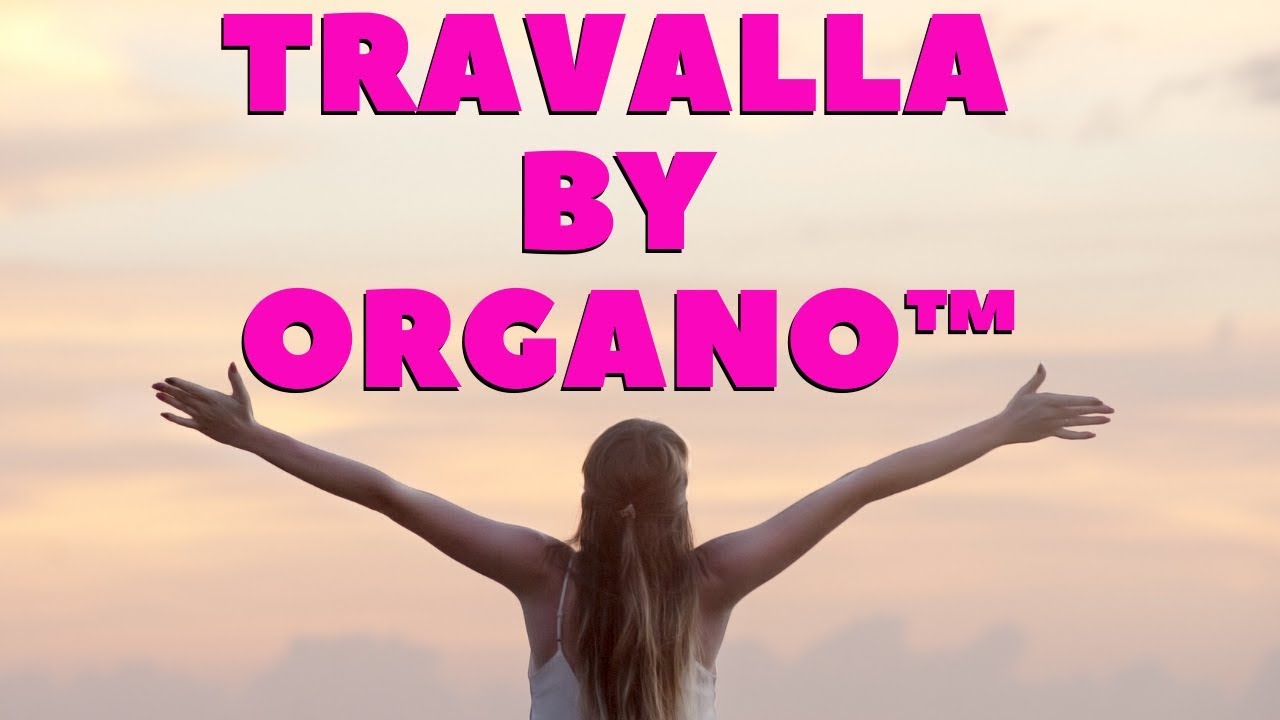 TRAVALLA BY ORGANO&trade;