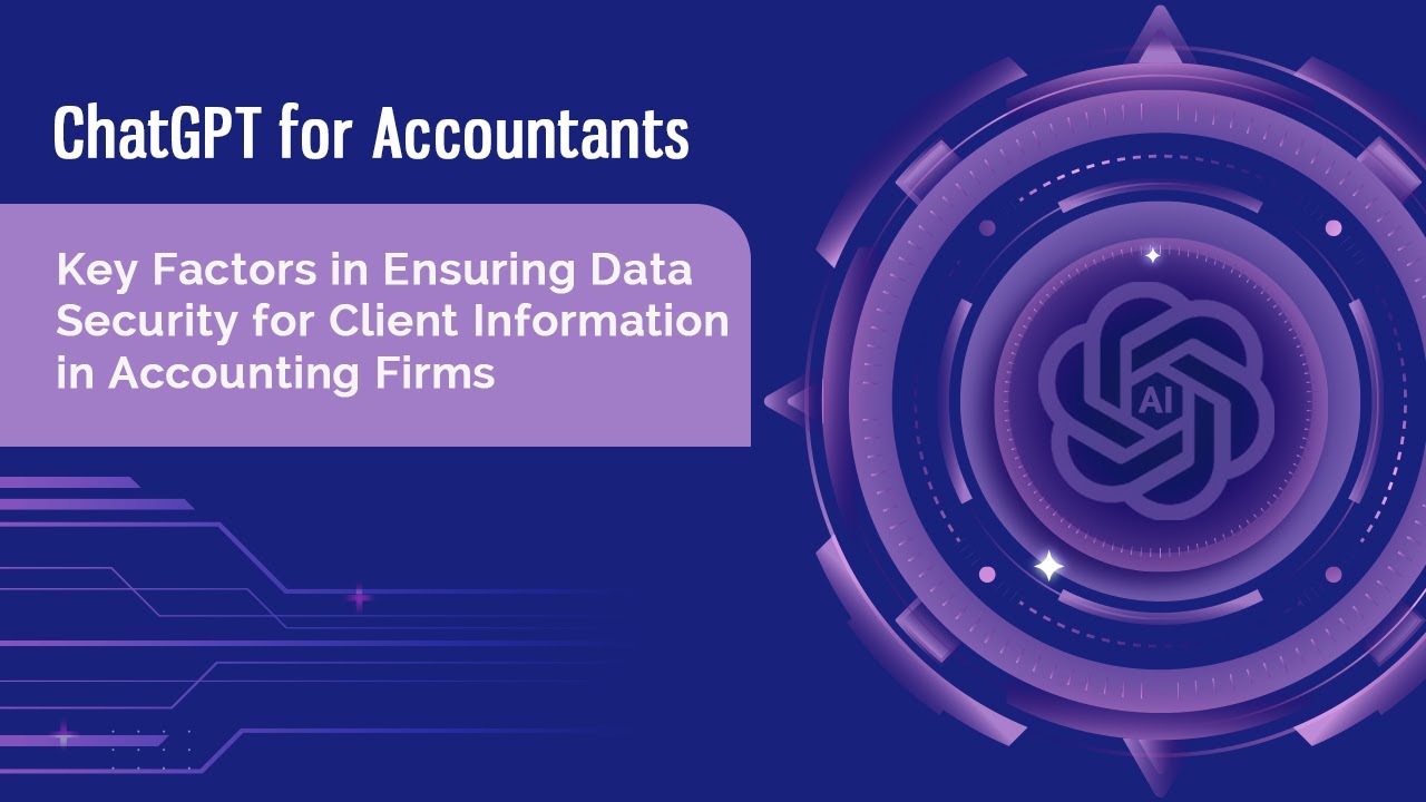 AI ChatGPT for Accounting | Fortifying Data Security for Client Information in Accounting Firms