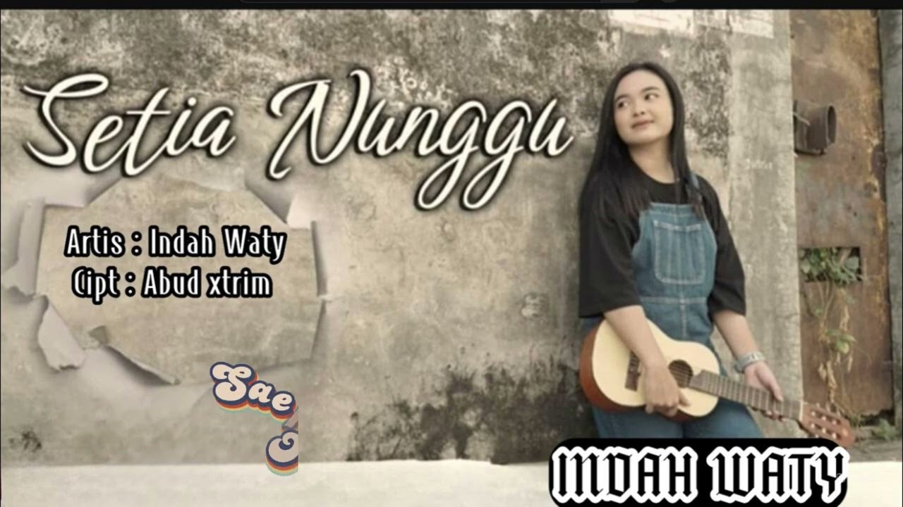 SETIA NUNGGU ~~ Lirik || INDAH WATY 2023 || Saepudin Official