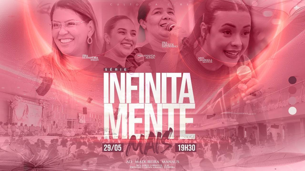 CULTO DA CIBE - INFINITAMENTE MAIS | AD MADUREIRA - MANAUS-AM ( Pr. Adeilson Sales )