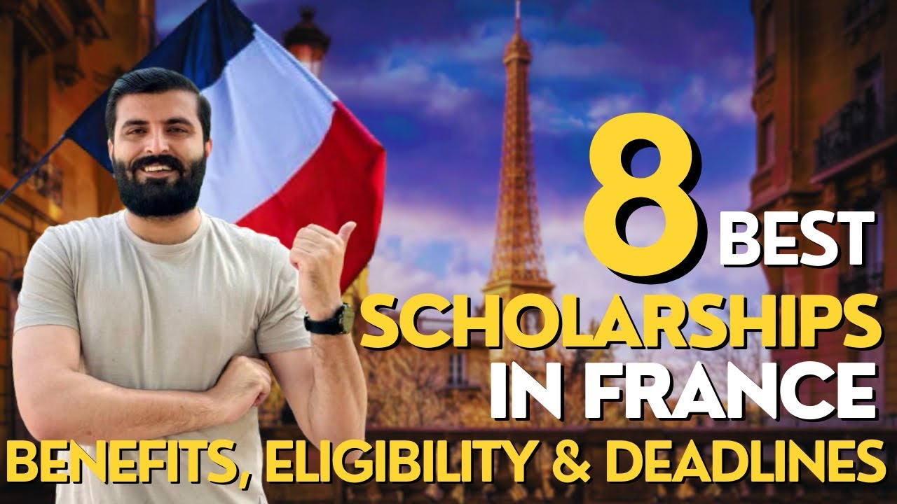 8 Best Scholarships in France | Deadlines, Eligibility & Benefits | Study in France
