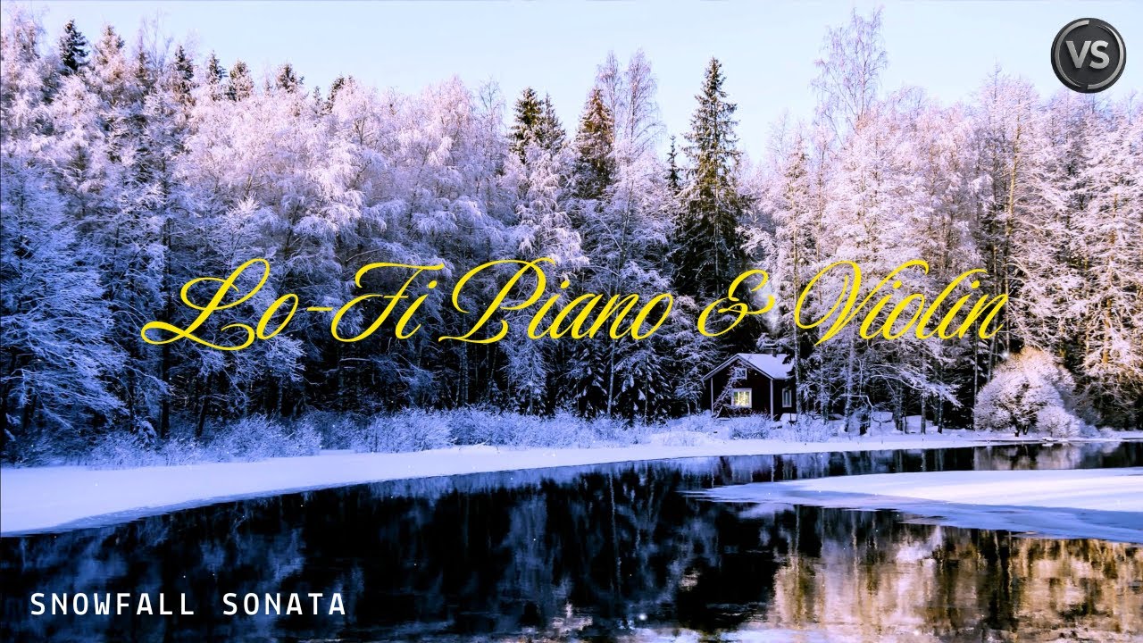 LoFi Piano & Violin for Focus, Study & Winter Calm 🎻🎹 | Snowfall Sonata