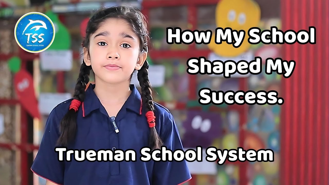 How My School Shaped My Success #TruemanSchoolSystem