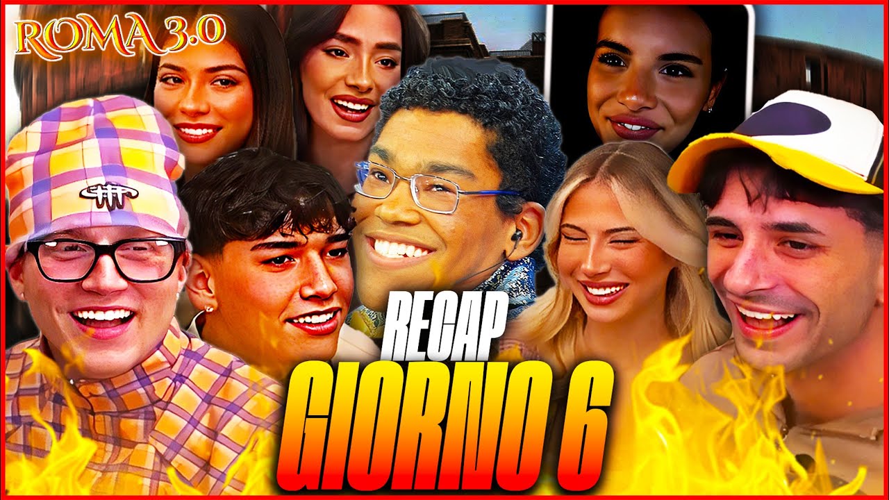 ROMA 3.0 GIORNO 6 RECAP! w,Cuccuru,De Andreis,Alice,Ludwig,ecc....