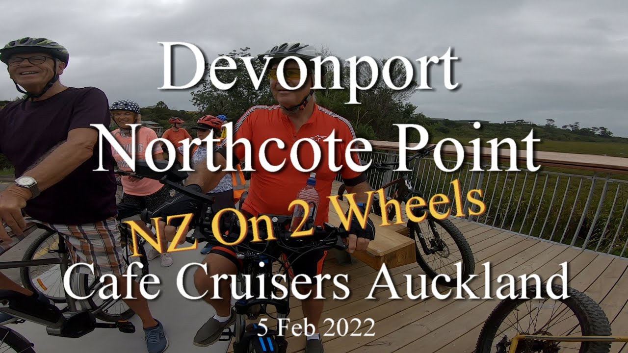 Devonport and Northcote Point with the Cafe Cruisers Auckland. 5 Feb 2022