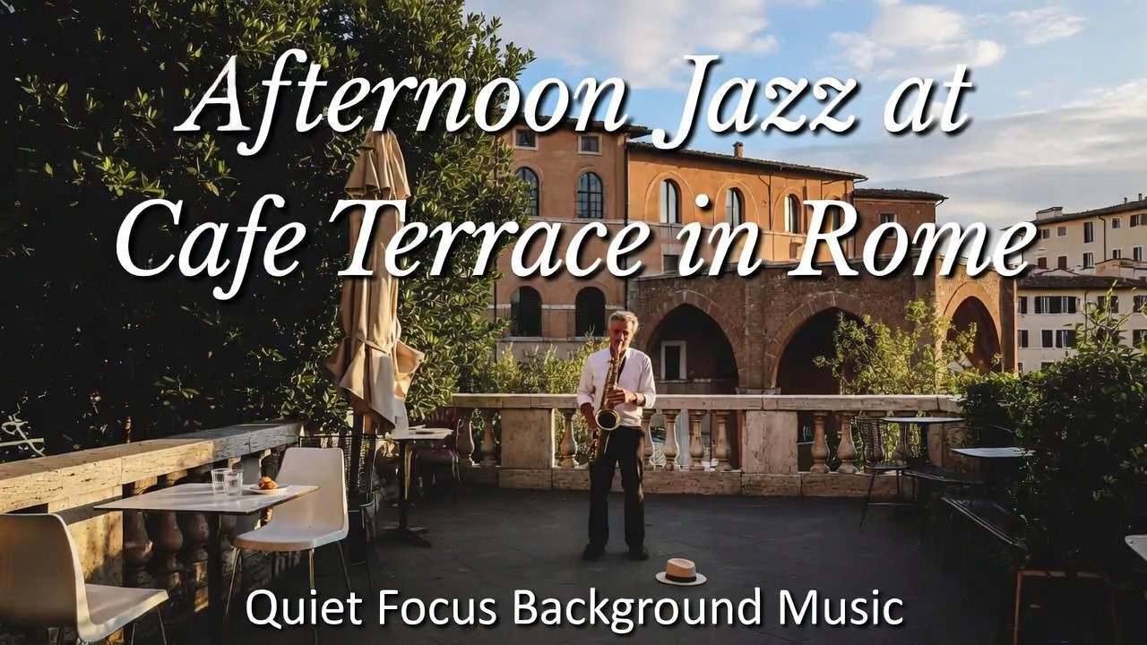 Afternoon Jazz at Cafe Terrace in Rome | Quiet Focus Background Music ☕🎶