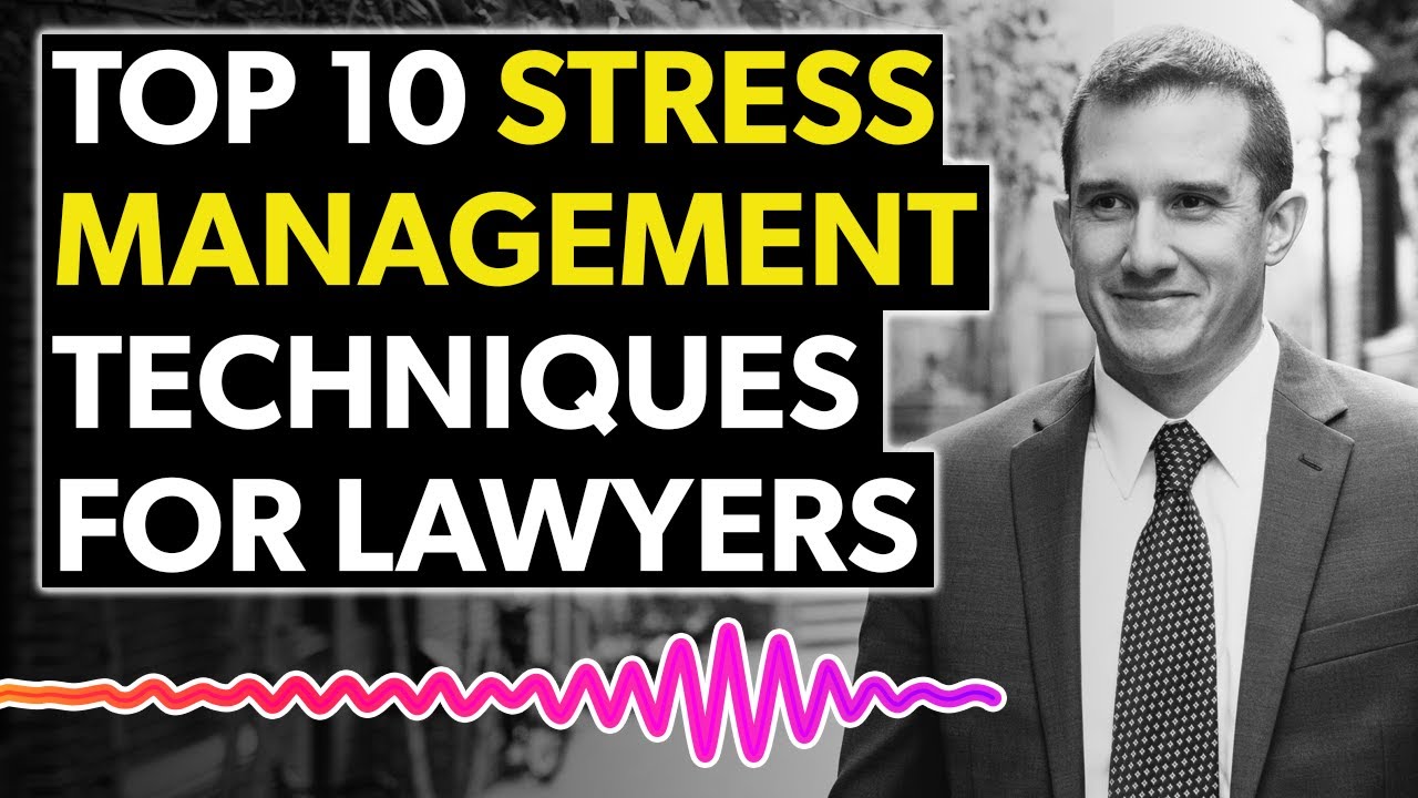 Top 10 Stress Management Techniques for Lawyers | The Josh Gerben Show