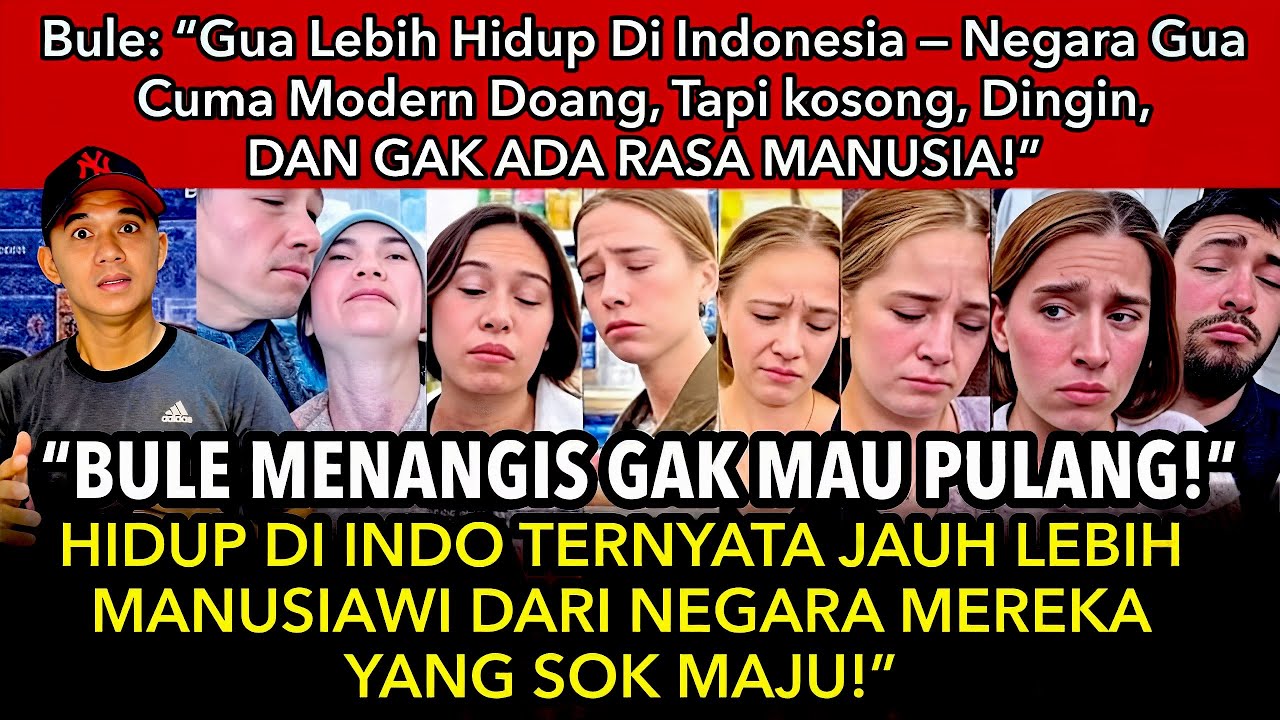 BULE NANGIS GAK MAU PULANG! BARU SADAR HIDUP DI INDONESIA TERNYATA LEBIH WARAS DARI NEGARA SENDIRI!