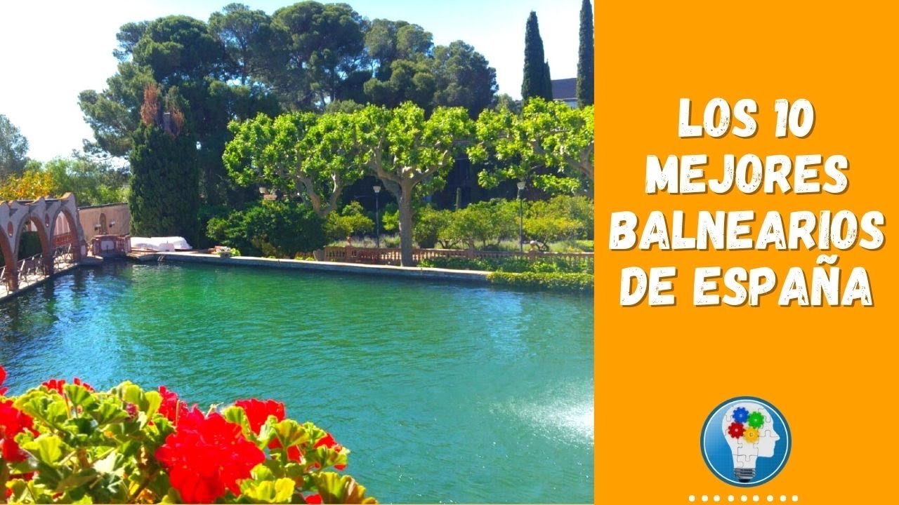 Los 10 MEJORES BALNEARIOS de España