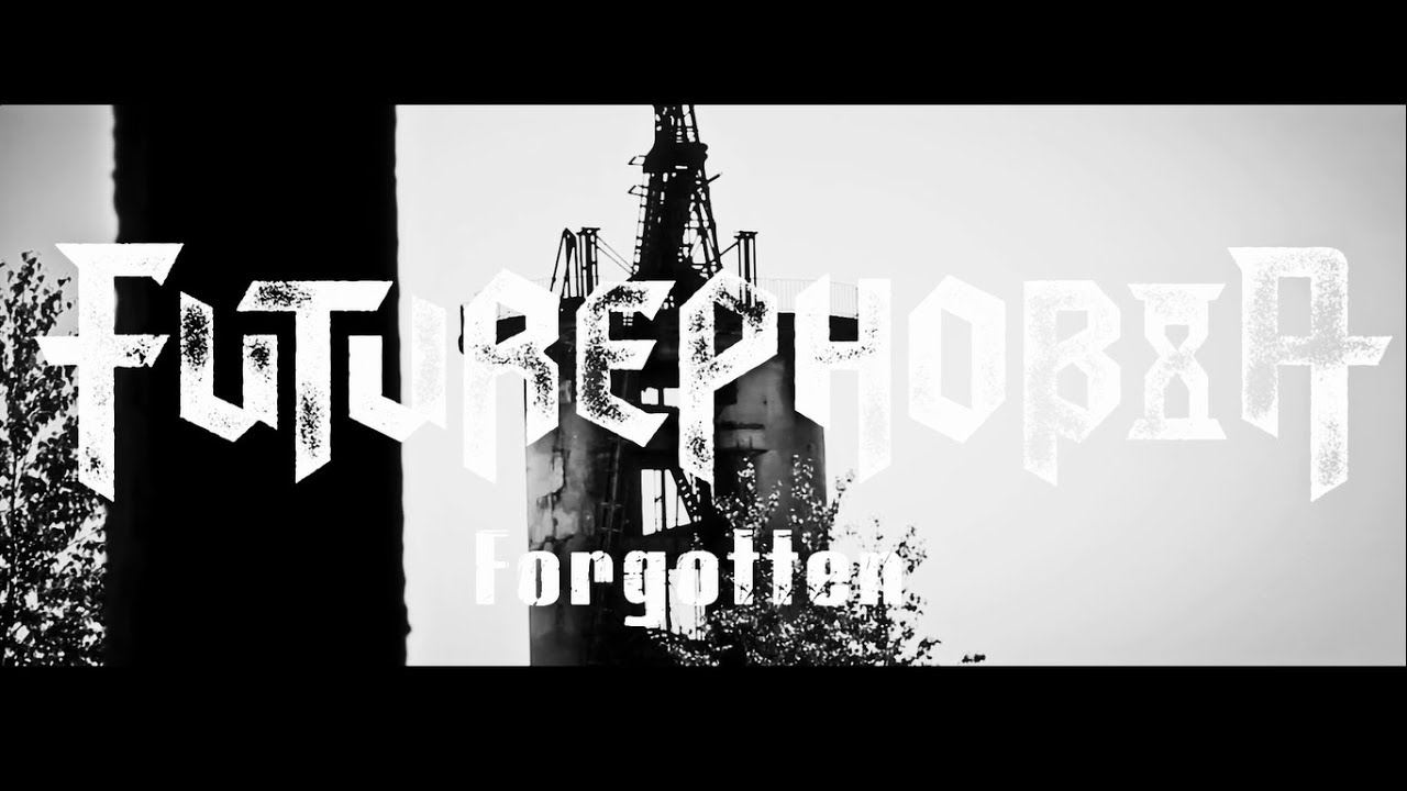 Futurephobia - Forgotten [Official Music Video]