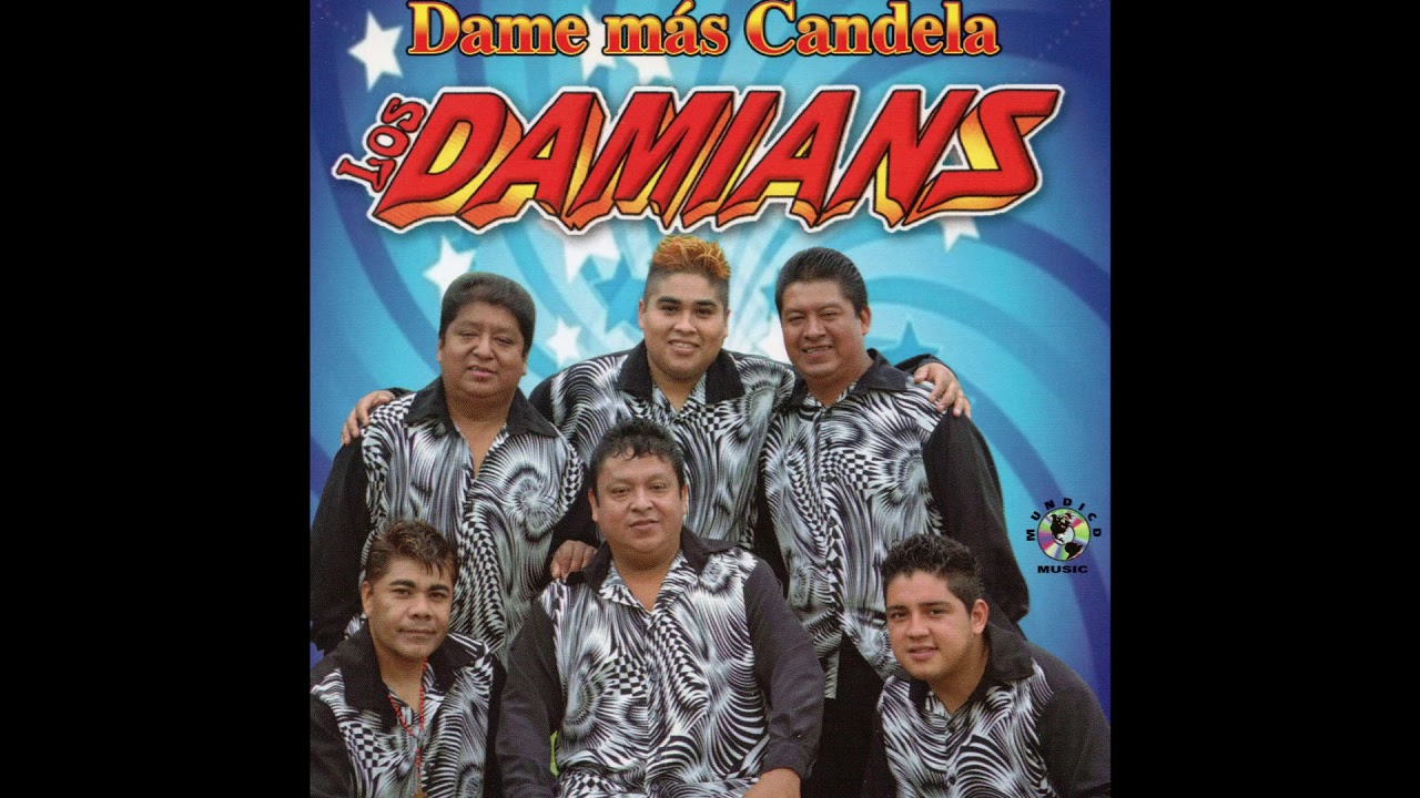 Los Damians - Dame Mas Candela (Disco Completo)