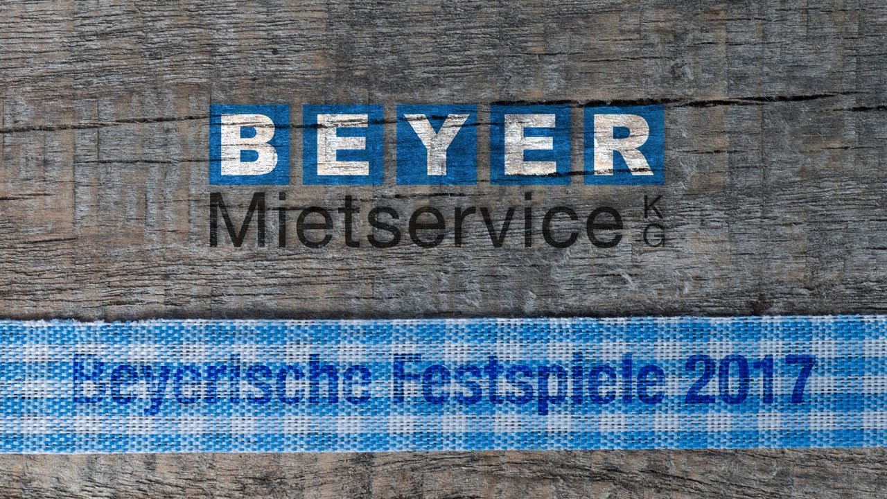 BEYERische Festspiele 2017 | BEYER-Mietservice