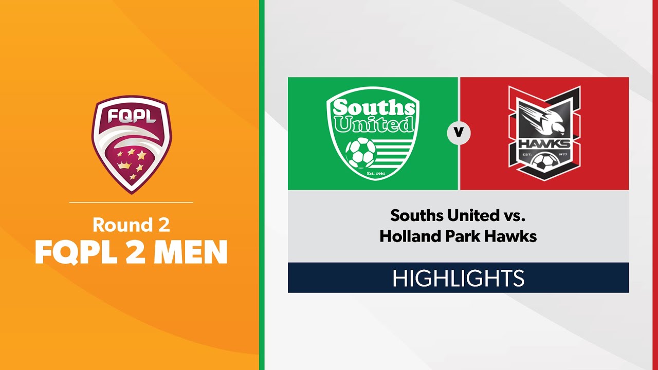 FQPL 2 Men Round 2 - Souths United vs. Holland Park Hawks Highlights