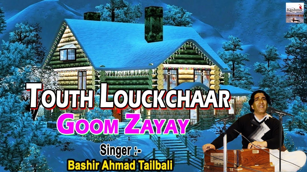 Touth Louckchaar Goom Zayay ll Kashmiri Folk Song ll Bashir Ahmad Tailbali | Touth Louckchaar