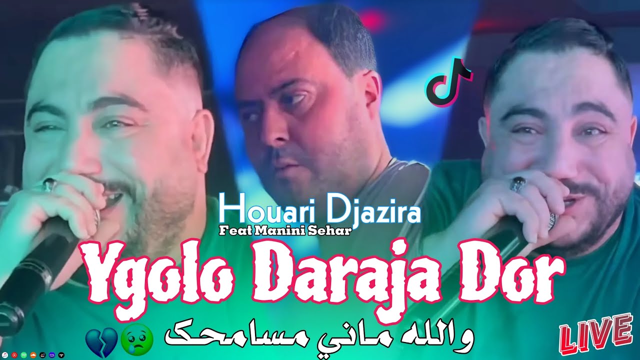 Houari djazira 2025 - ygolo daraja dor | manich baghi ta3ach9i fiya (والله ماني مسامحك) Manini Live