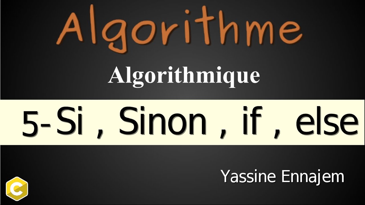 #5# Algorithme (Les structures conditionnelles - si,sinon si,sinon)