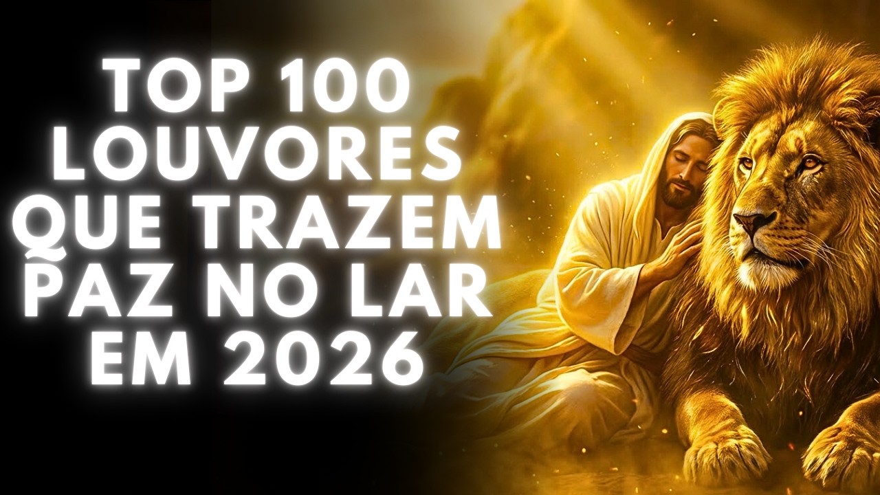 Melhores Louvores de Adoração 2026 🙏 100 Hinos Gospel Para Sentir a Presença de Deus Hoje #hinos