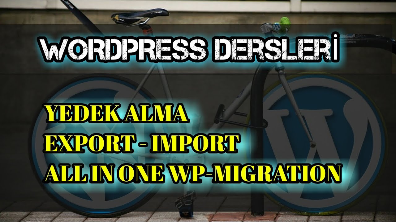 Wordpress Website Yedekleme ve Kurtarma ( All in One Wp-Migration )