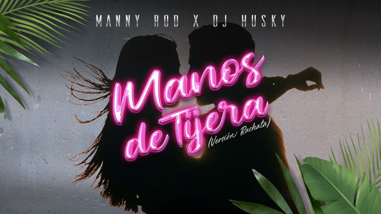 Manny Rod - Manos de Tijera (Visualizer Oficial) Dj Husky