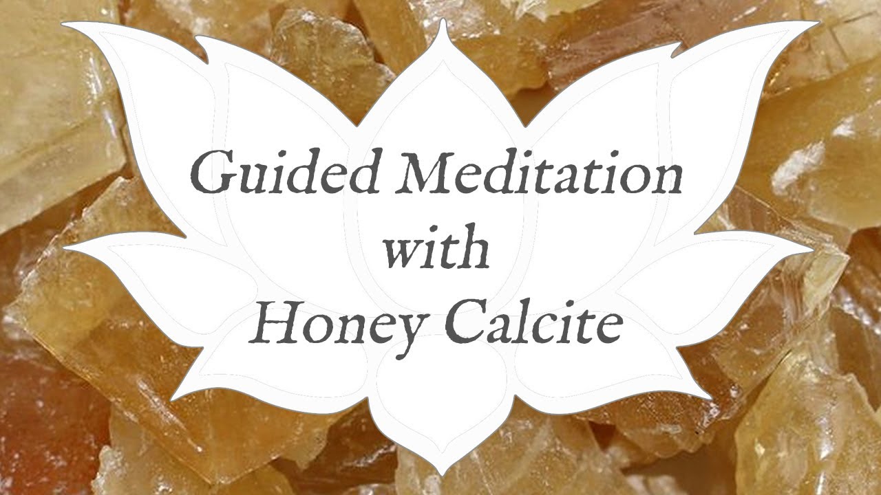HONEY CALCITE Meditation 🙏 | Stone of Confidence | Crystal Healing Guided Meditation