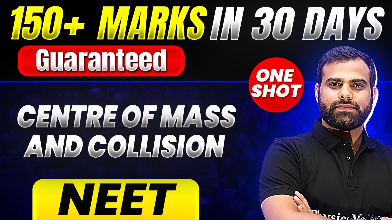 150+ Marks Guaranteed: CENTRE OF MASS AND COLLISION | Quick Revision 1 Shot | Physics for NEET