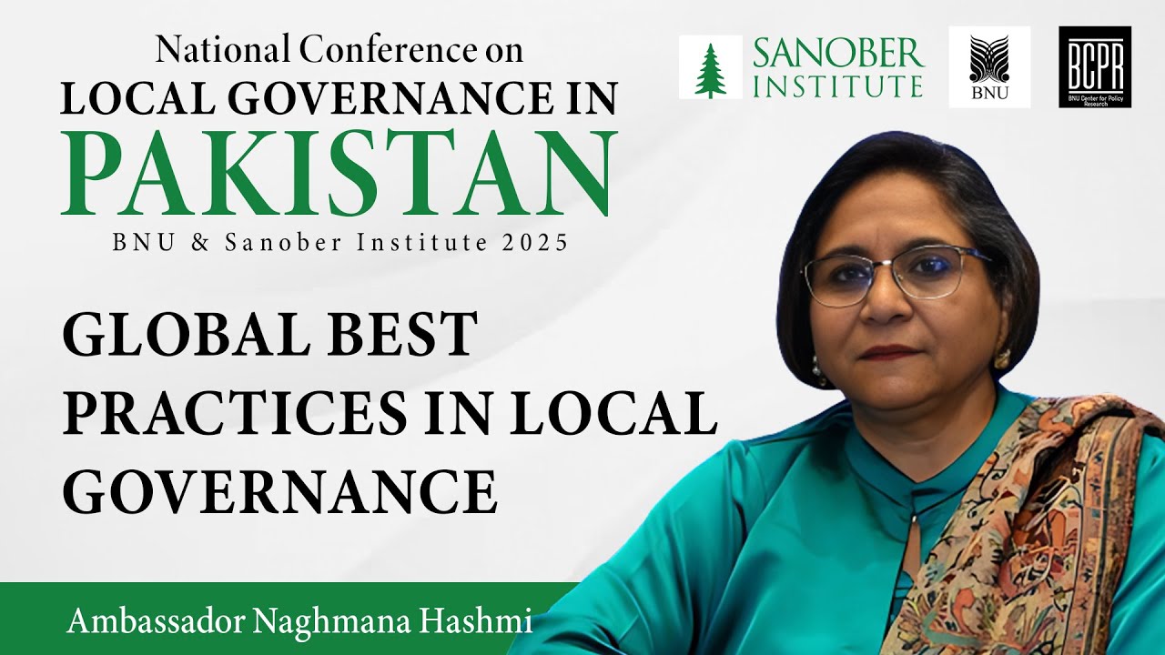 Global Best Practices in Local Governance | Ambassador Naghmana Hashmi