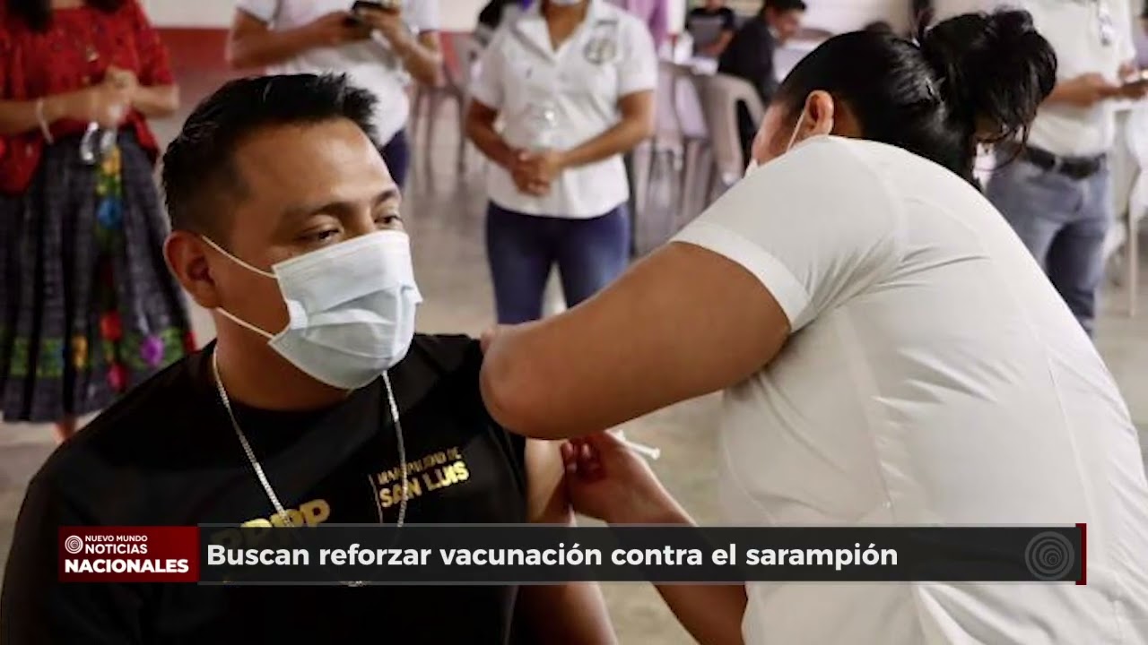 Vacunación contra el sarampión es reforzada ante aumento de casos