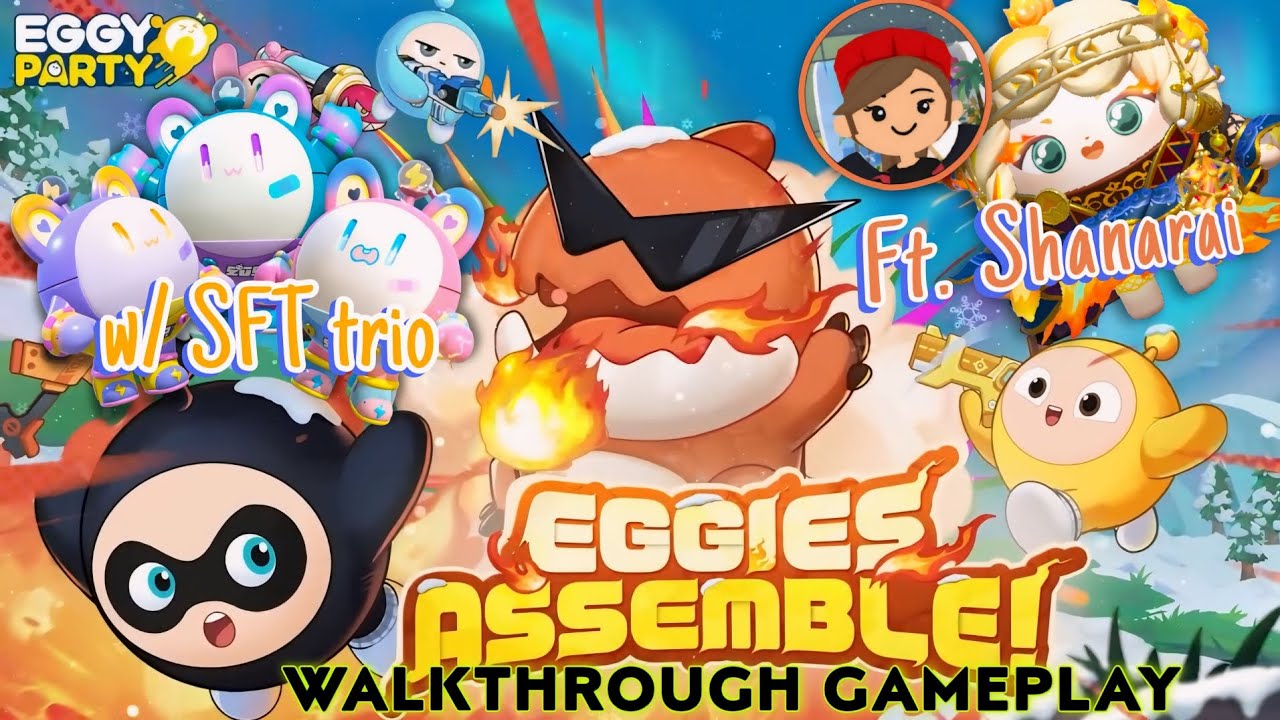 EGGY PARTY | EGGIES ASSEMBLE FT. @Shanarai  WALKTHROUGH GAMEPLAY