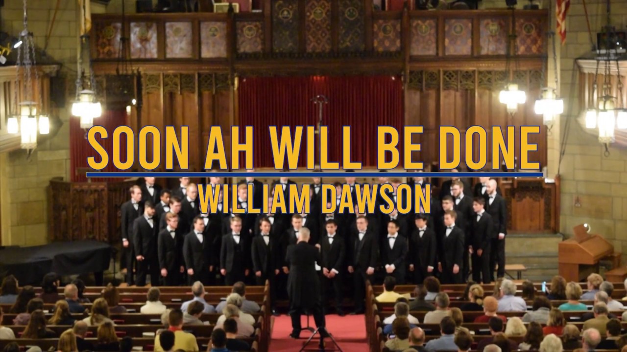 Soon Ah Will Be Done - Pitt Men's Glee Club