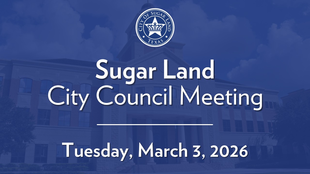 City of Sugar Land: City Council Meeting - March 3, 2026