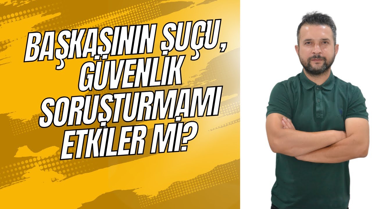 Güvenlik Soruşturmasında Nasıl Elenirsin?