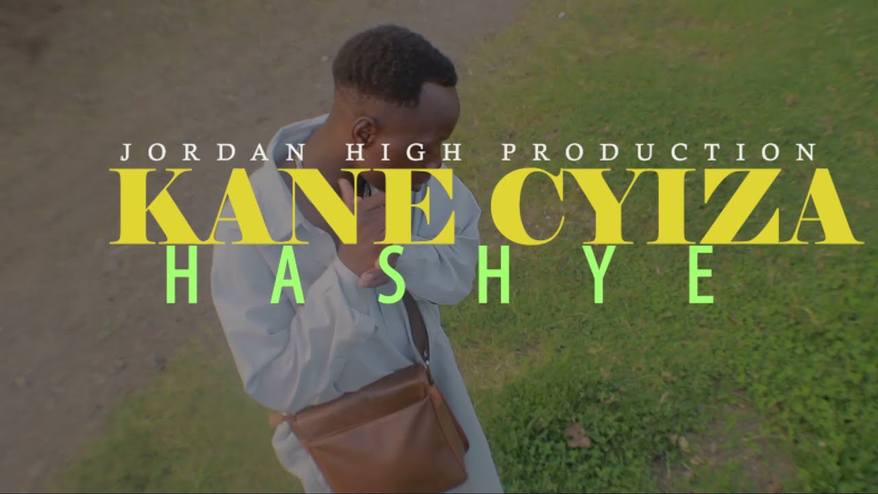 Hashye- Kane Cyiza Official Video