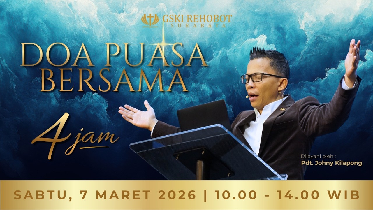 Doa Puasa 4 Jam | Sesi I | Pdt. Johny Kilapong | Sabtu, 07 Maret 2026 | Pukul 10.00 - 12.00 WIB
