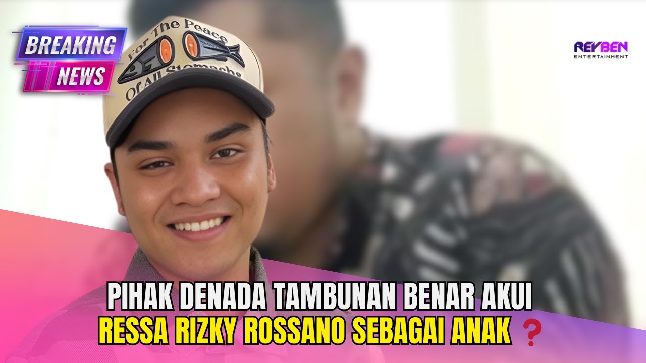 PIHAK DENADA TAMBUNAN BENAR AKUI RESSA RIZKY ROSSANO SEBAGAI ANAK ❓️