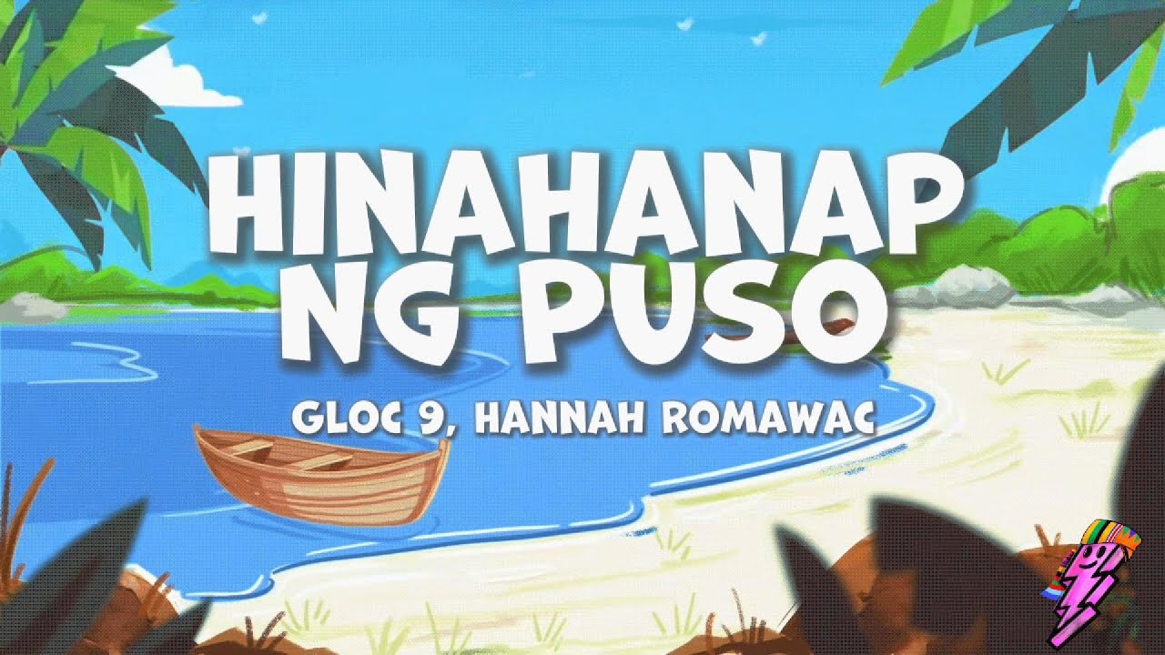 Gloc-9, Hannah Romawac - Hinahanap Ng Puso (Lyrics)