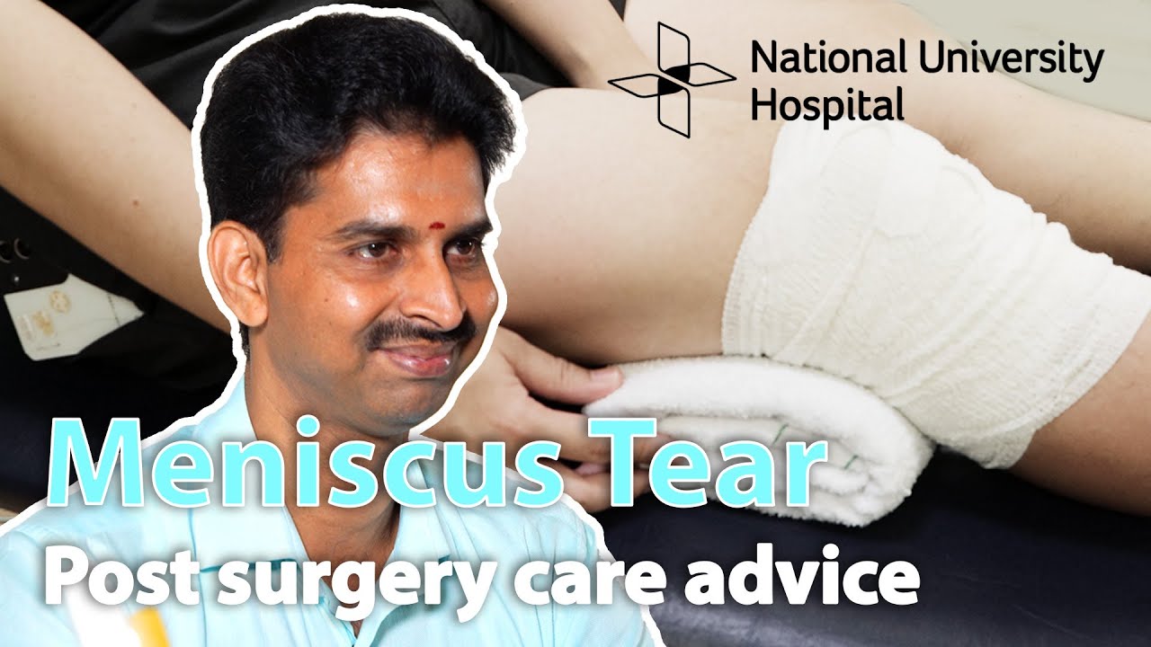 Meniscus Tear - Post Surgery Care Advice