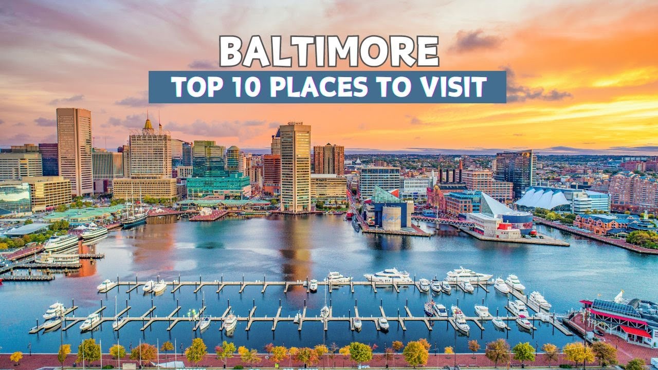 Baltimore Tourist Attractions - 10 Best Places to Visit in Baltimore , Maryland