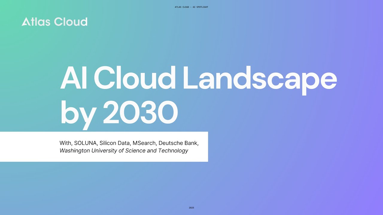 AI Cloud Landscape by 2030 | Atlas Cloud